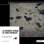 LA DERNIERE AFFAIRE DE JOHN CHEVALIER, Bros François