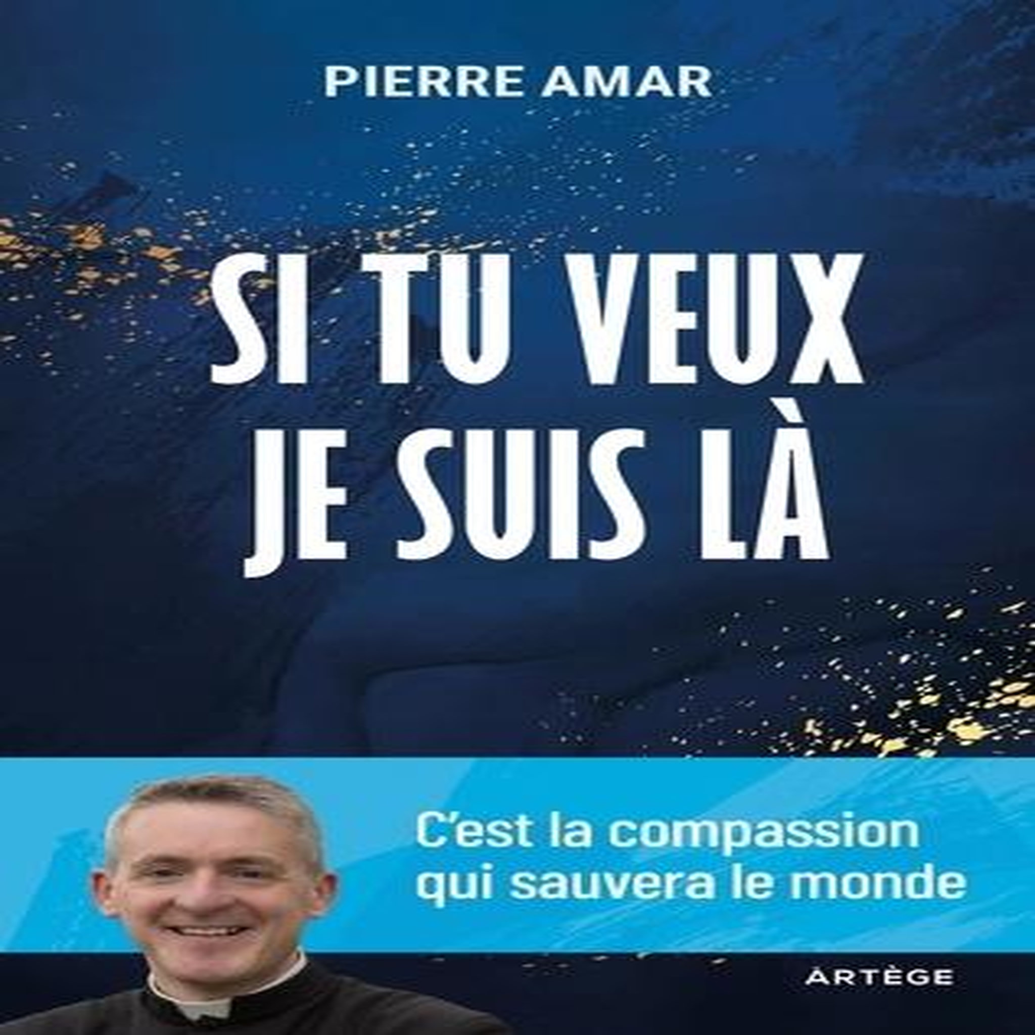 SI TU VEUX JE SUIS LA, Amar Pierre