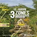 LE JARDIN AUX 3 ZONES. LE CONCEPT HORTUS EN PRATIQUE, Gastl Markus