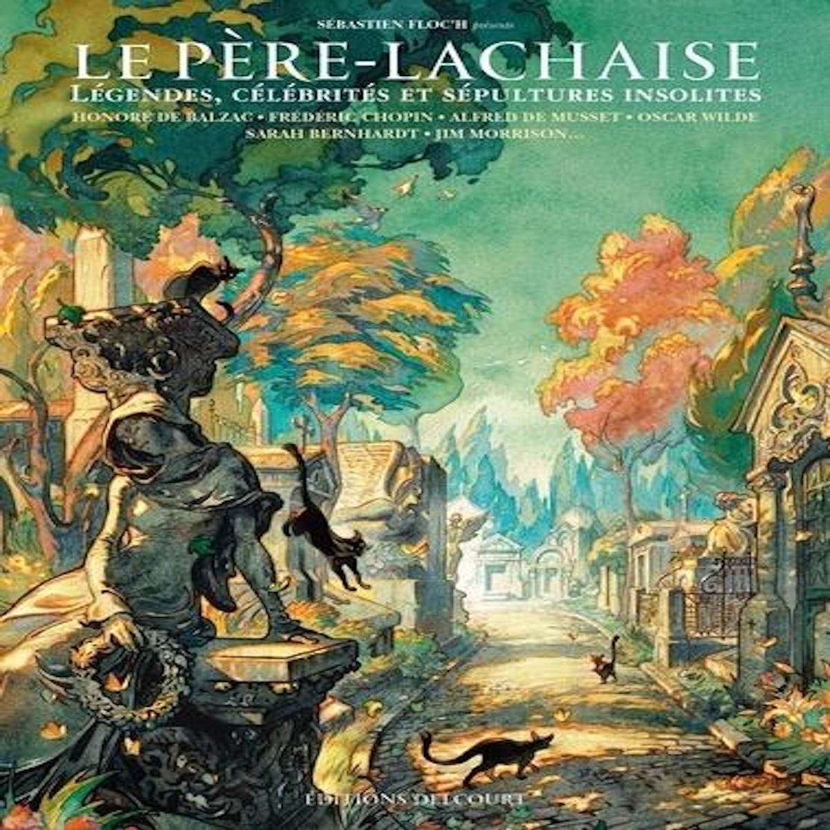 LE PERE-LACHAISE. LEGENDES, CELEBRITES ET SEPULTURES INSOLITES - AVEC UN POSTER OFFERT, Floc'h Sébastien