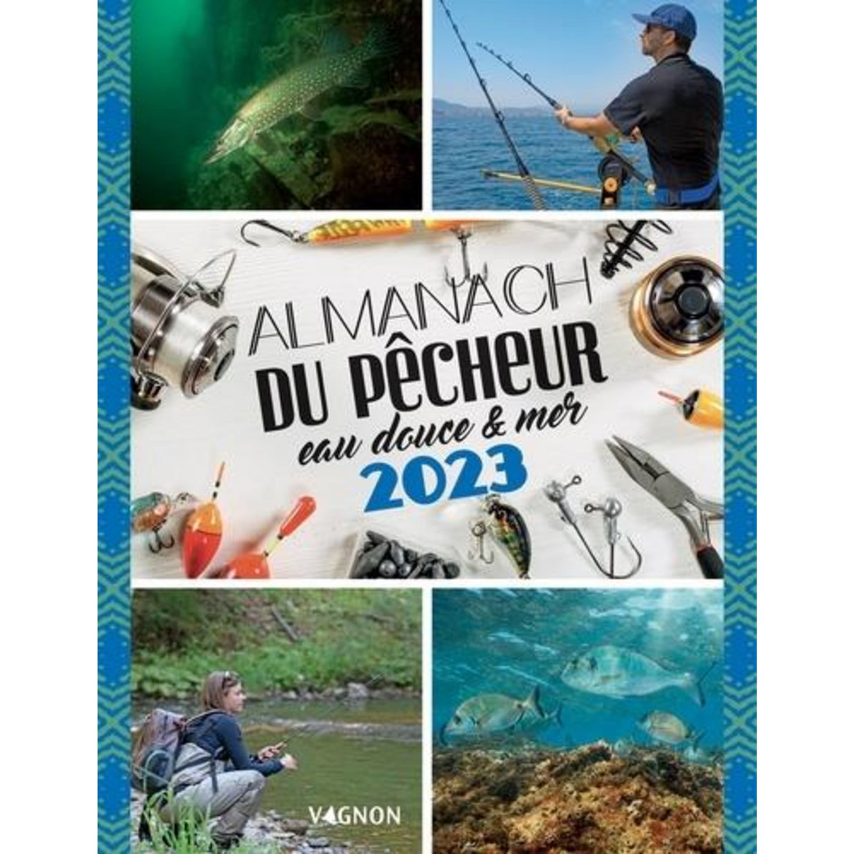 ALMANACH DU PECHEUR EAU DOUCE & MER. EDITION 2023, Luchesi Michel