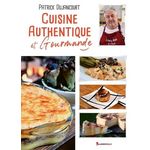 CUISINE AUTHENTIQUE ET GOURMANDE, Dujancourt Patrick