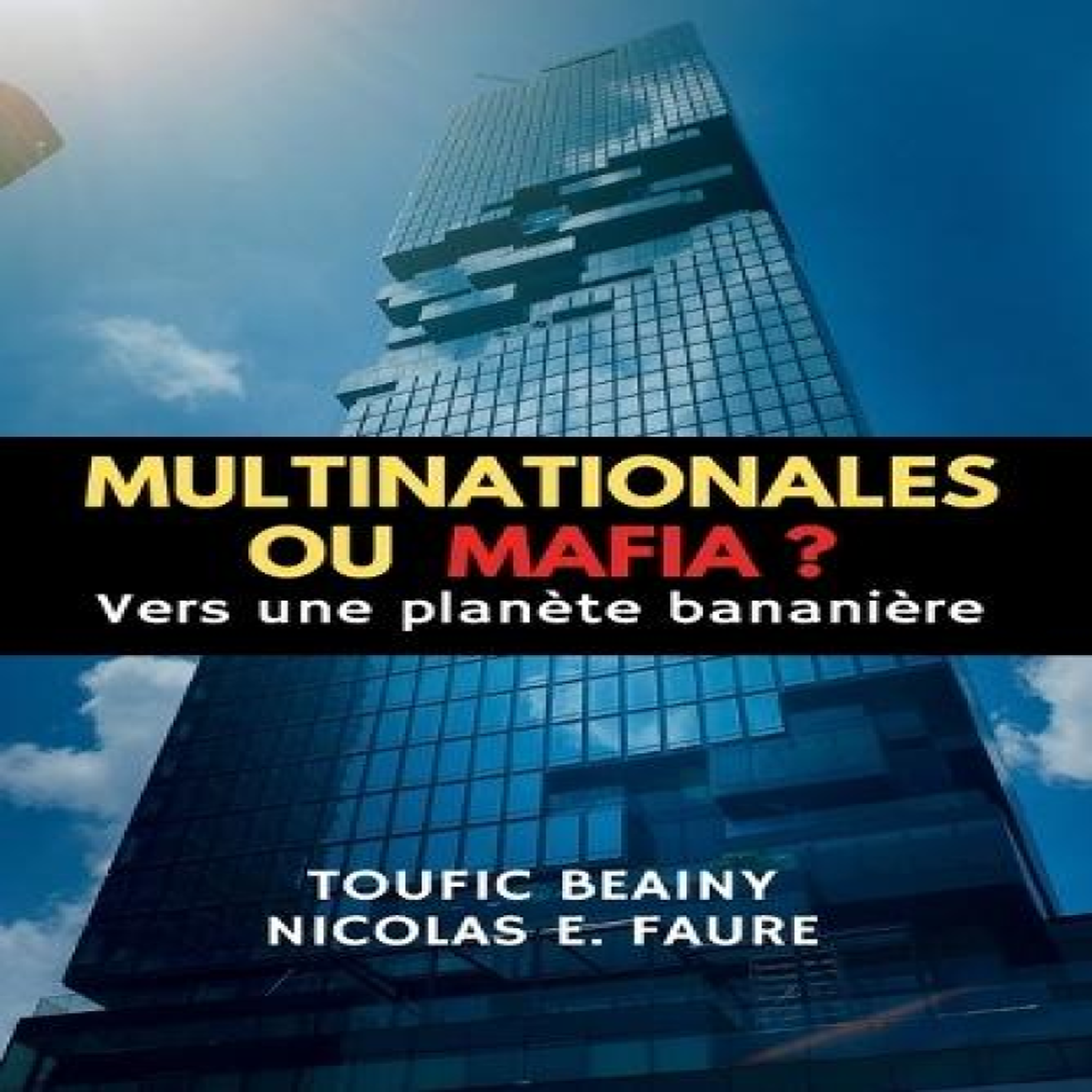 LIVRES MULTINATIONALES OU MAFIA ?: Vers une planÃ¨te bananiÃ¨re