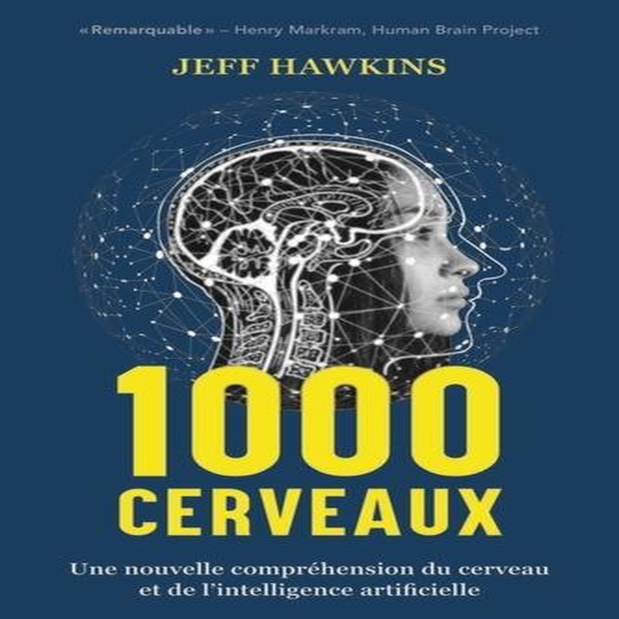UN MILLIER DE CERVEAUX. UNE NOUVELLE COMPREHENSION DU CERVEAU ET DE L'INTELLIGENCE ARTIFIIELLE, Hawkins Jeff