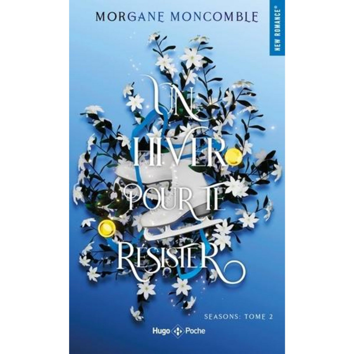 SEASONS TOME 2 : UN HIVER POUR TE RESISTER, Moncomble Morgane
