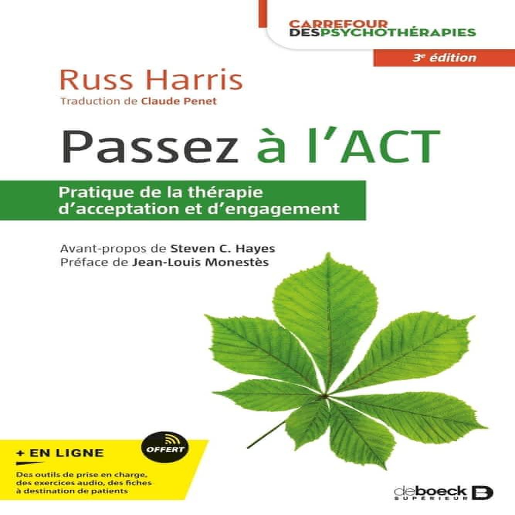 PASSEZ A L'ACT. UN GUIDE D'ACCEPTATION FACILE A LIRE SUR LA THERAPIE D'ACCEPTATION ET D'ENGAGEMENT, 3E EDITION, Harris Russ
