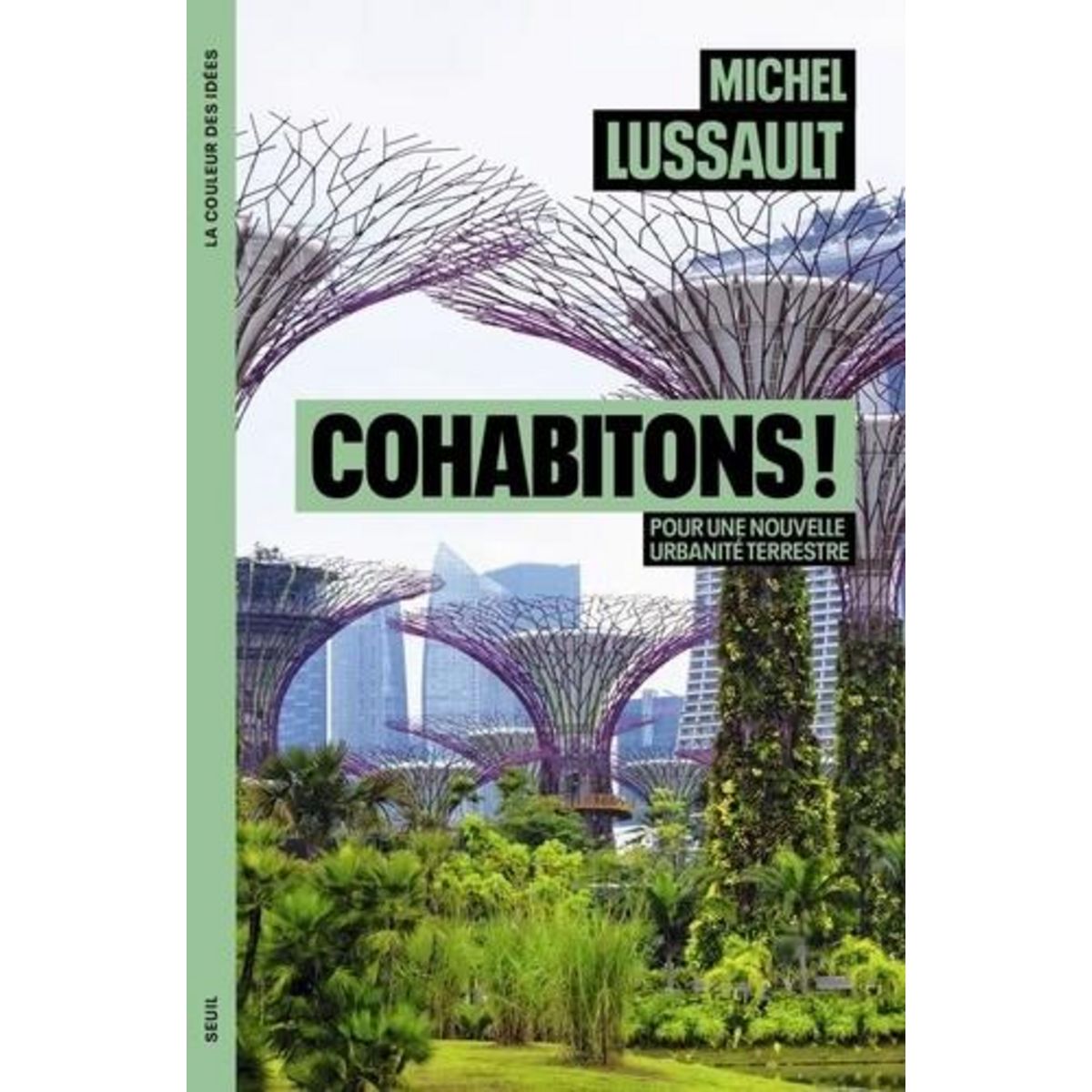 COHABITONS !. POUR UNE NOUVELLE URBANITE TERRESTRE, Lussault Michel