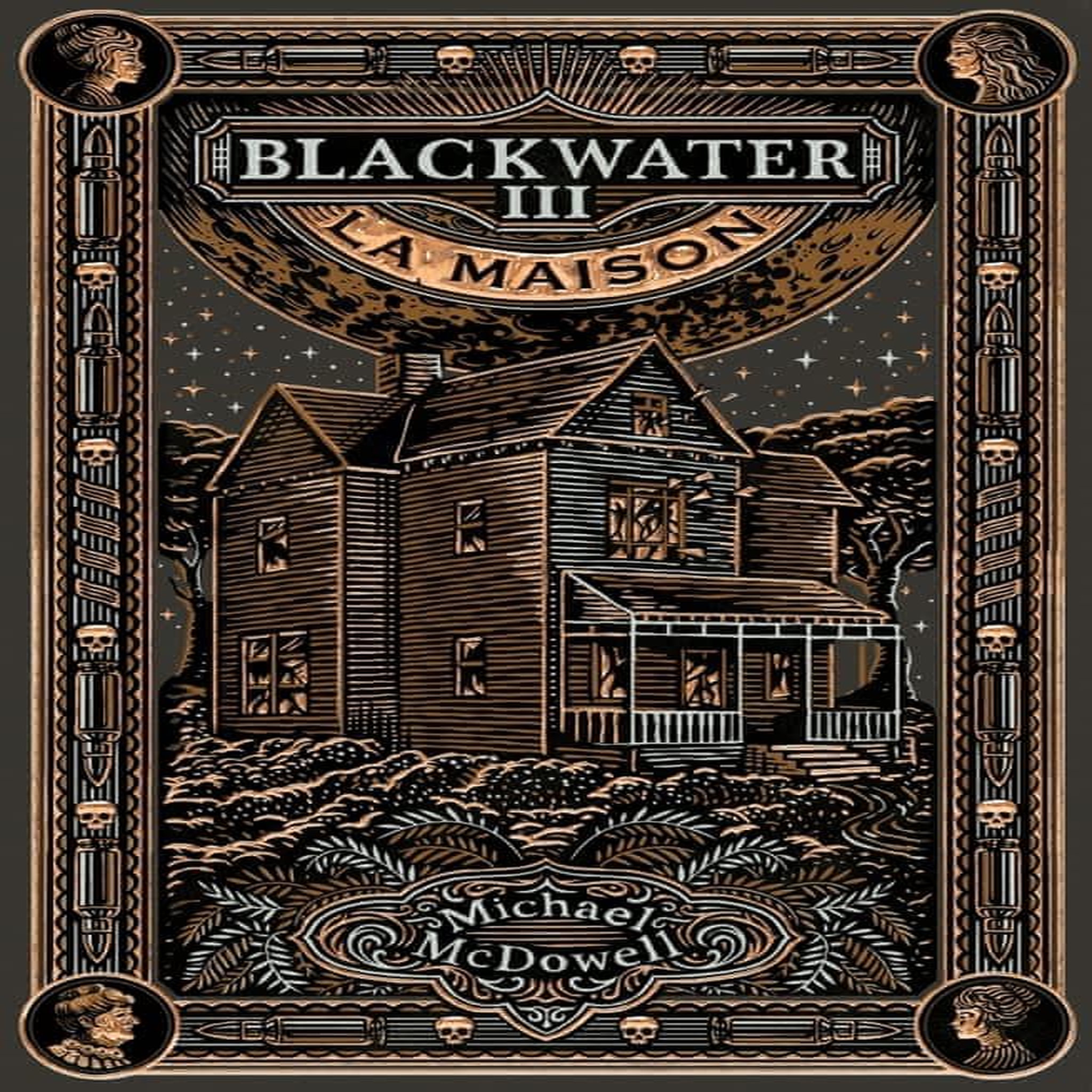 BLACKWATER TOME 3 : LA MAISON. L'EPIQUE SAGA DE LA FAMILLE CASKEY, McDowell Michael