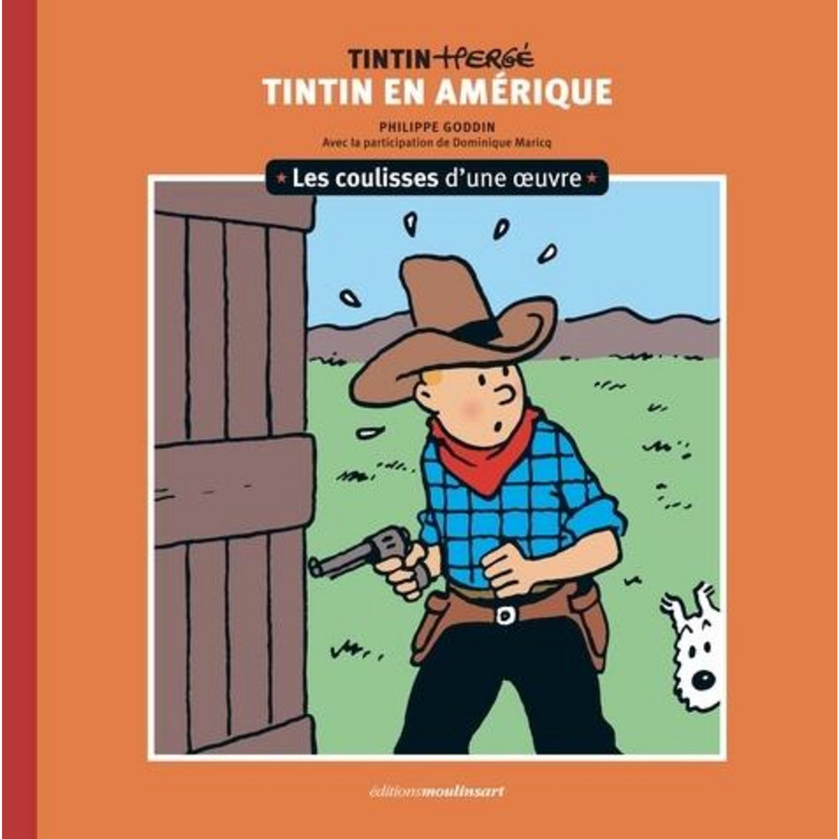 TINTIN EN AMERIQUE. LES COULISSES D'UNE OEUVRE, Goddin Philippe