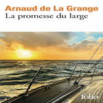 LA PROMESSE DU LARGE, La Grange Arnaud de