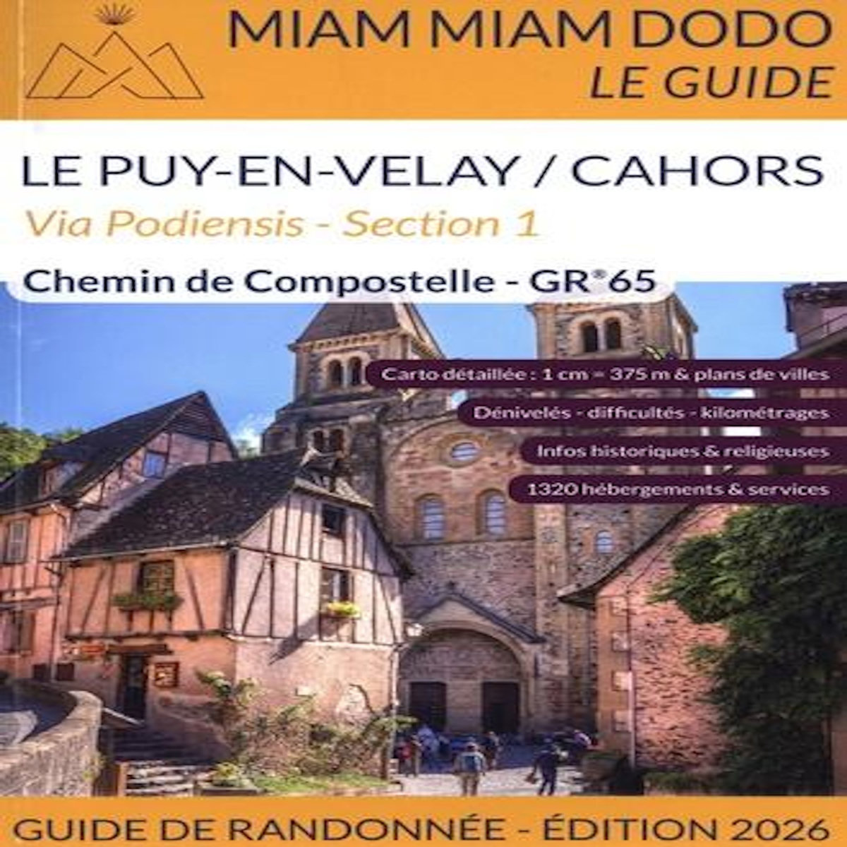 CHEMIN DE COMPOSTELLE - GR 65. DU PUY-EN-VELAY A CAHORS + LE CHEMIN DE L'ABBAYE DE BONNEVAL + LE RACCOURCI DE LALBENQUE. SECTION 1, EDITION 2026, Clouteau Lauriane
