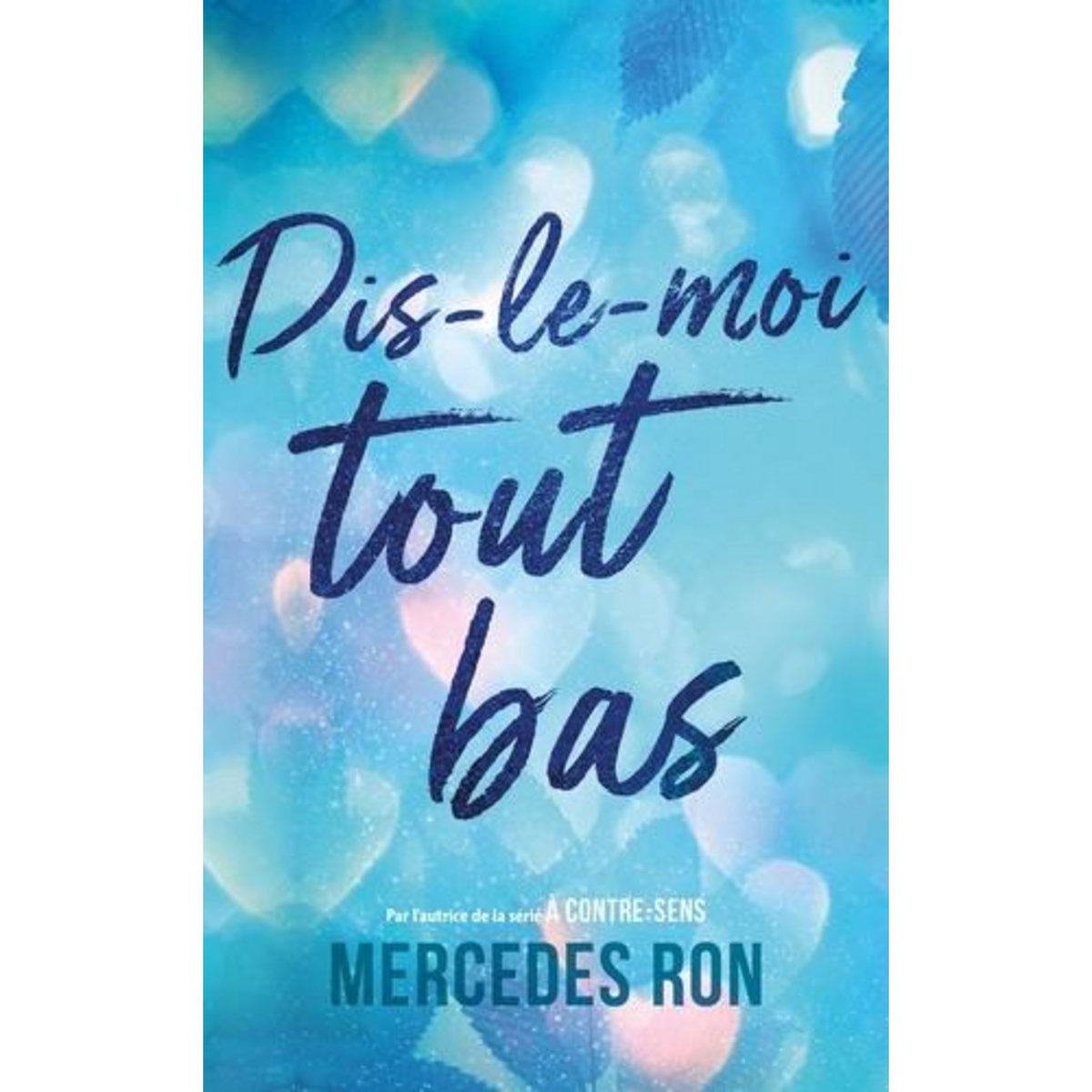 DIS-LE-MOI TOME 1 : TOUT BAS, Ron Mercedes