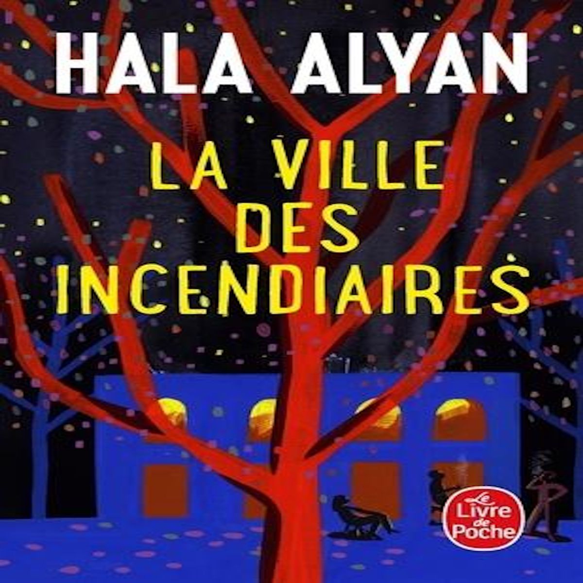LA VILLE DES INCENDIAIRES, Alyan Hala