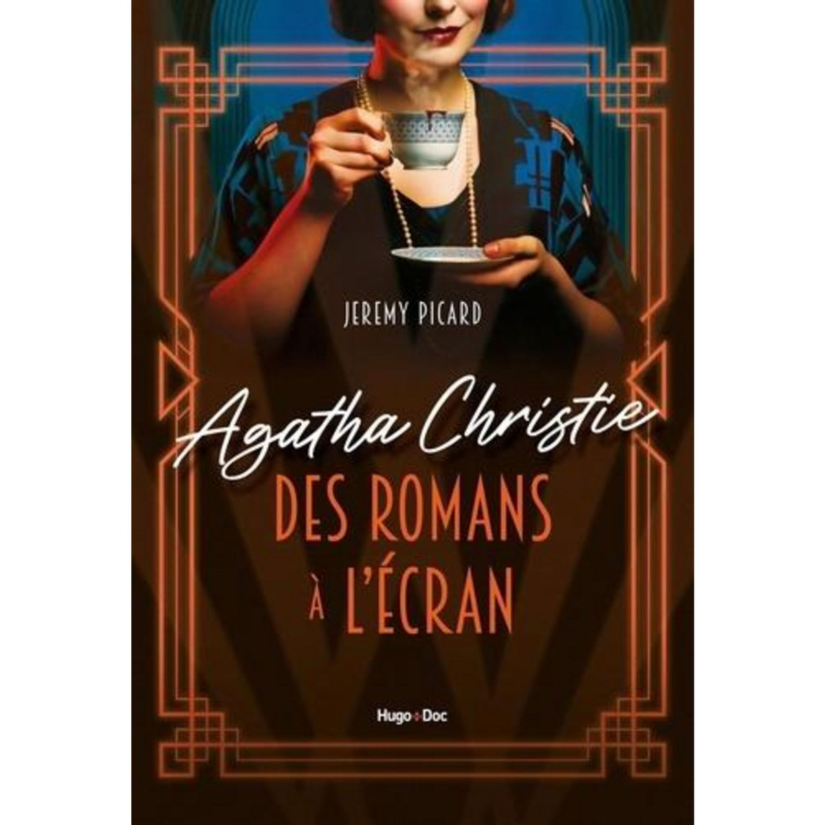 AGATHA CHRISTIE. DES ROMANS A L'ECRAN, Picard Jérémy