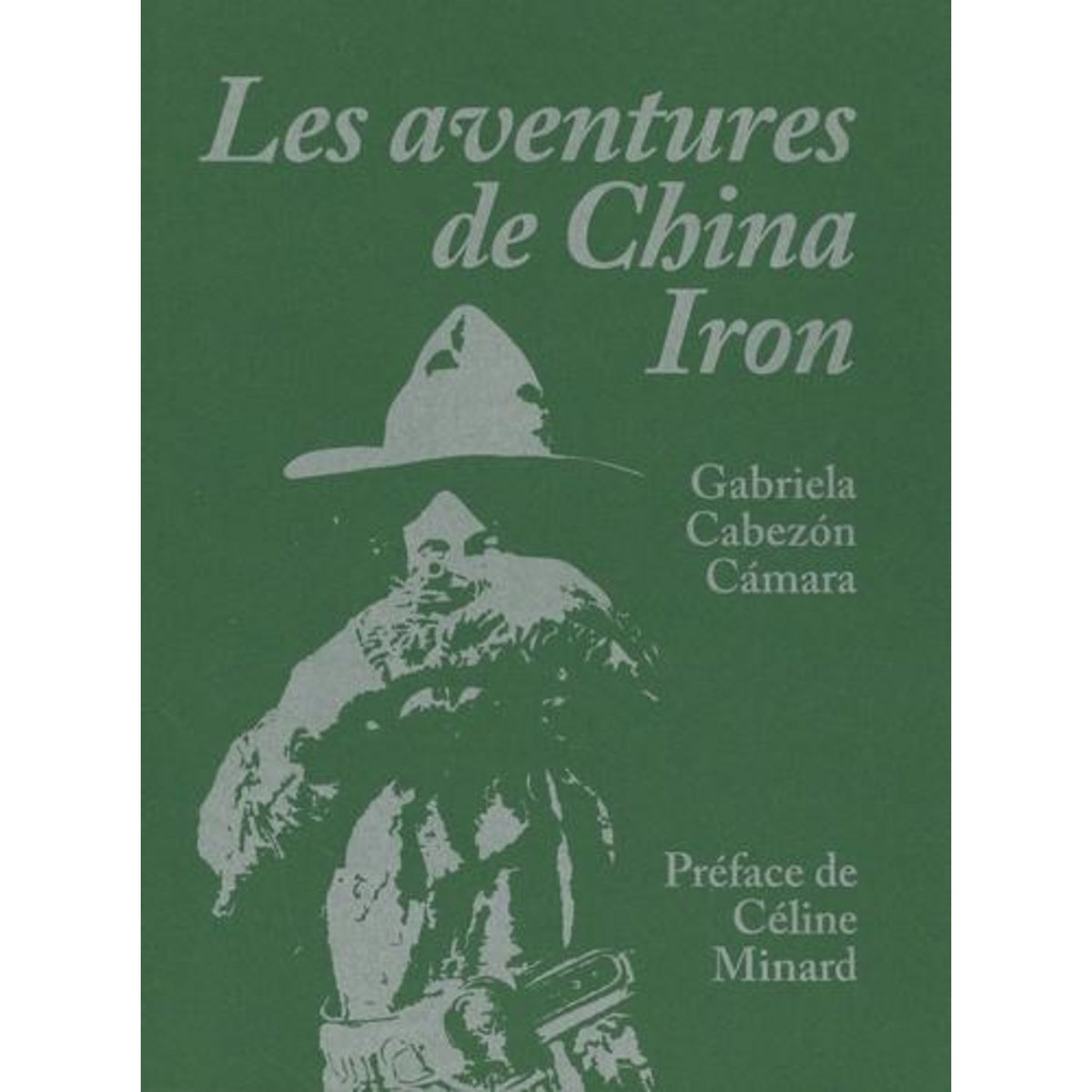 LES AVENTURES DE CHINA IRON, Cabezón Cámara Gabriela