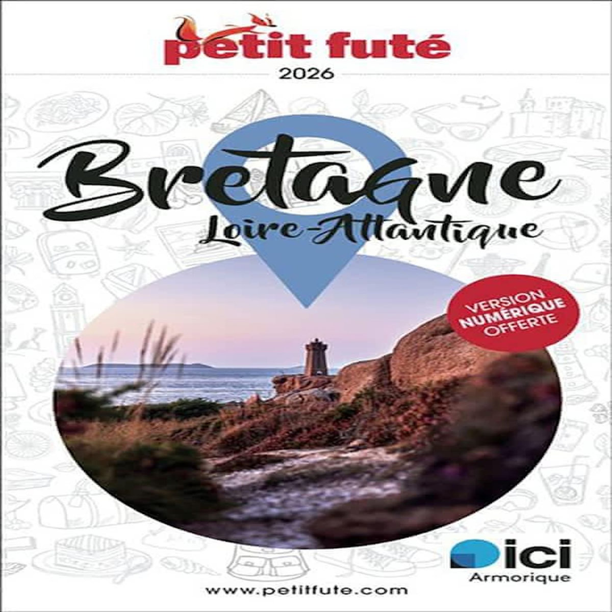 PETIT FUTE BRETAGNE. LOIRE-ATLANTIQUE, EDITION 2026, Petit Futé