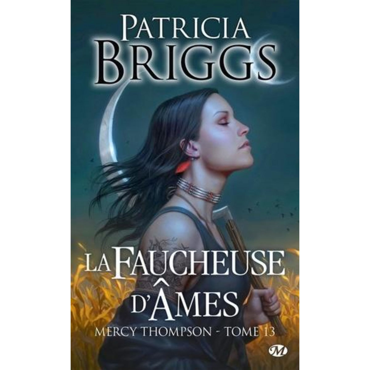 MERCY THOMPSON TOME 13 : LA FAUCHEUSE D'AMES, Briggs Patricia
