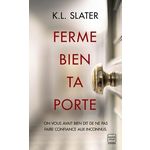 FERME BIEN TA PORTE, Slater K.L.