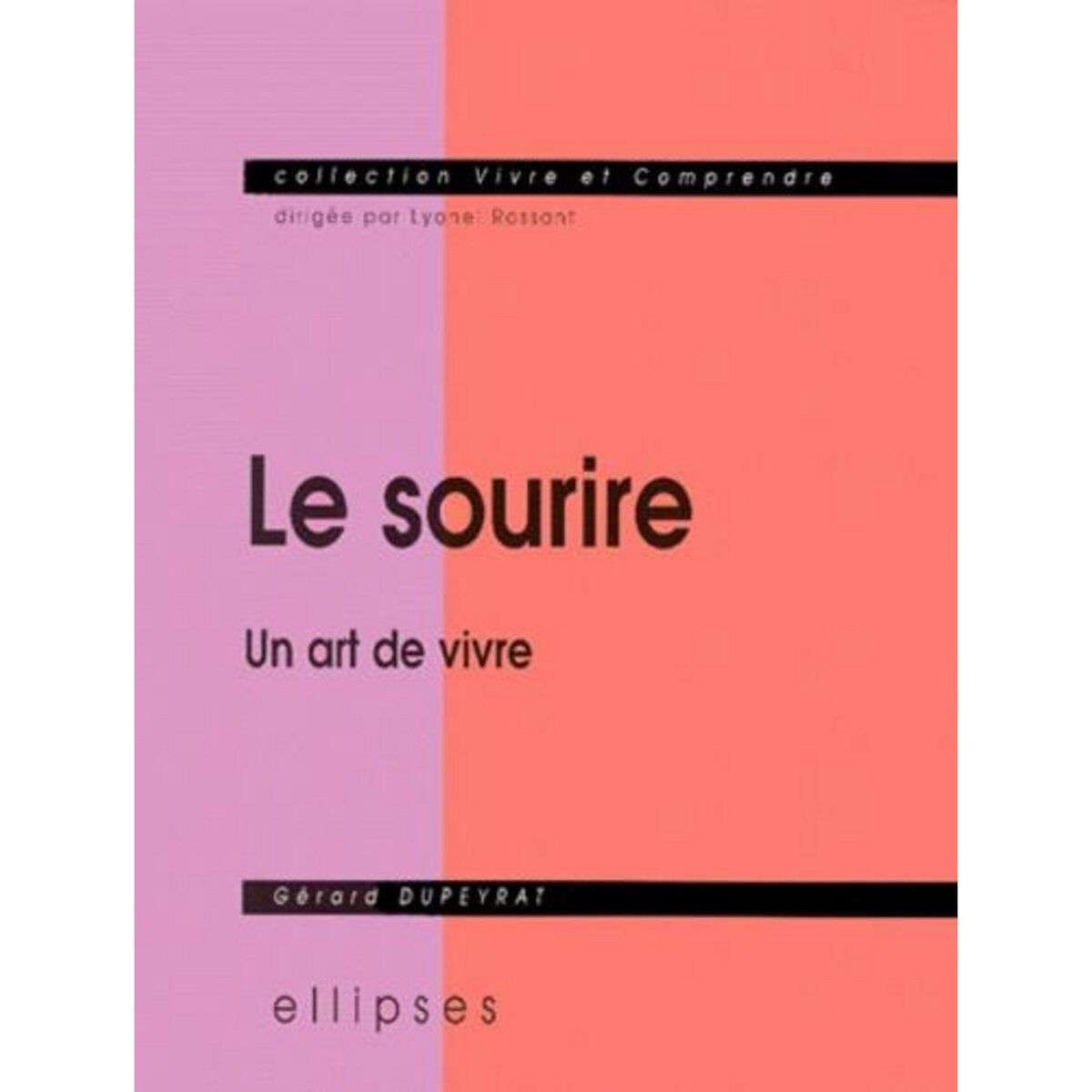 LE SOURIRE. UN ART DE VIVRE, Dupeyrat Gérard