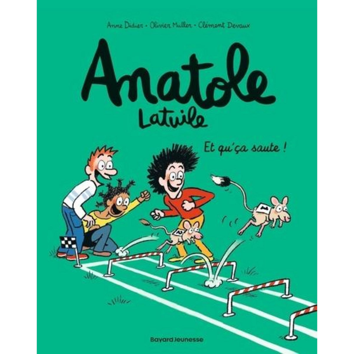 ANATOLE LATUILE TOME 13 : ET QU'CA SAUTE !, Didier Anne
