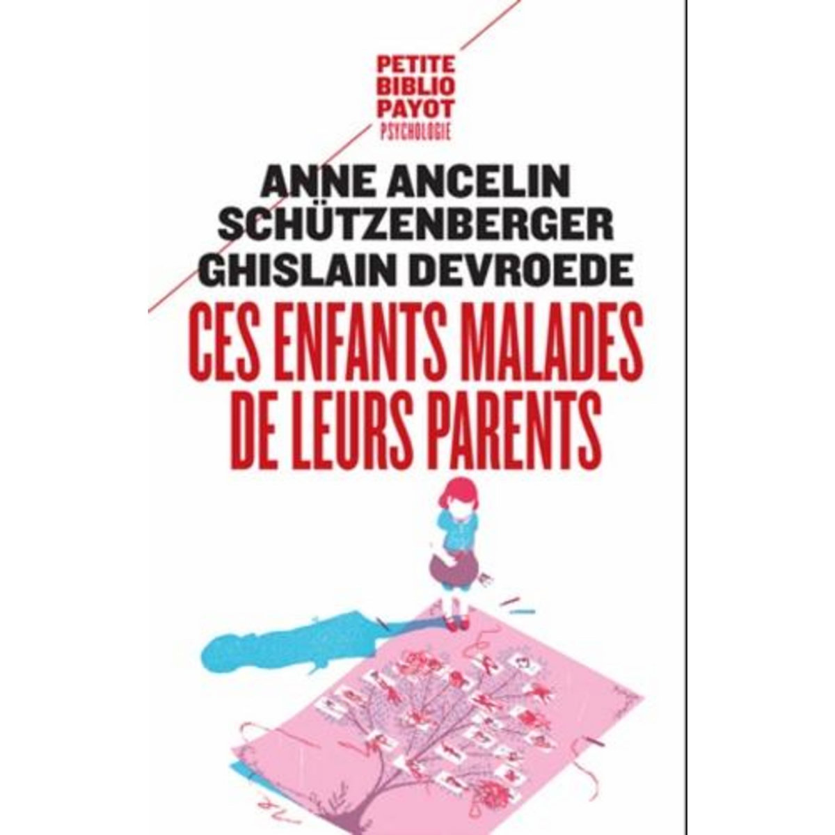 CES ENFANTS MALADES DE LEURS PARENTS. EDITION REVUE ET AUGMENTEE, Ancelin Schützenberger Anne