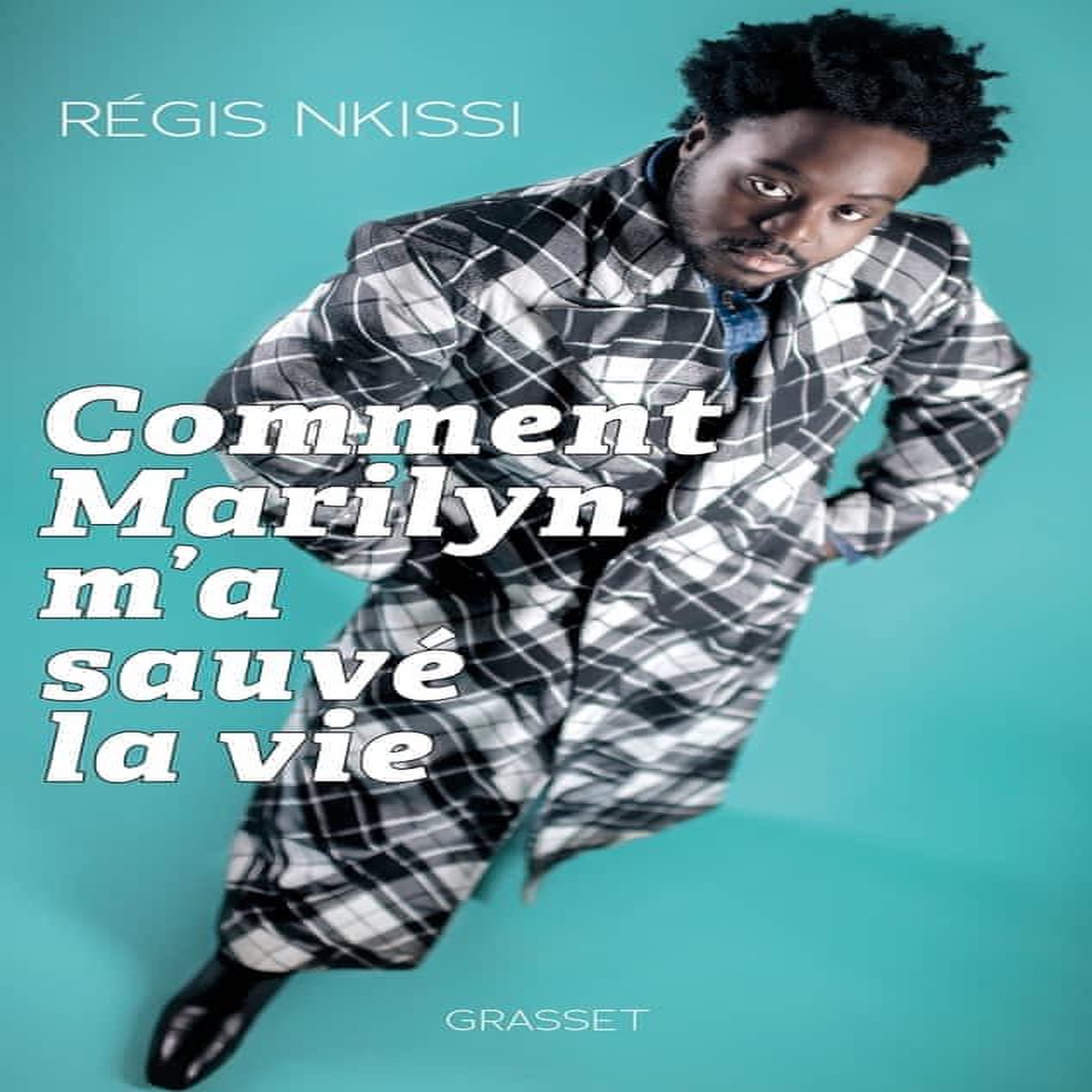 COMMENT MARILYN M'A SAUVE LA VIE, Nkissi Regis