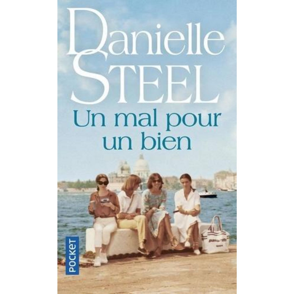 UN MAL POUR UN BIEN, Steel Danielle