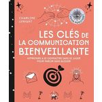 LES CLES DE LA COMMUNICATION BIENVEILLANTE. APPRENDRE A SE CONNAITRE SANS SE JUGER POUR PARLER SANS BLESSER, Lenfant Charline