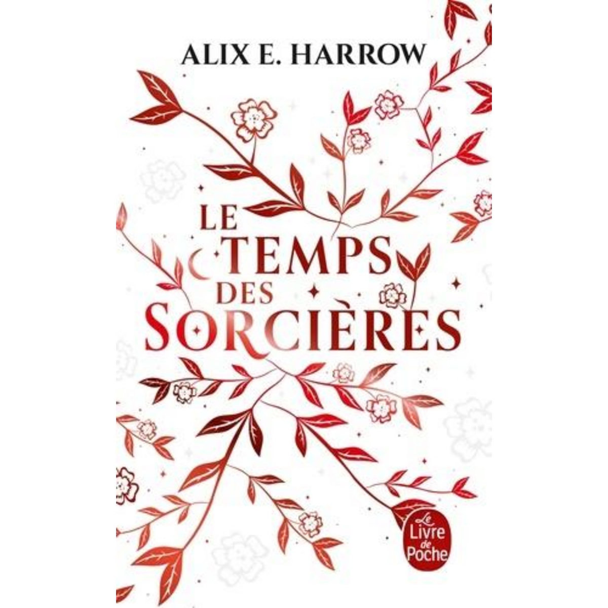 LE TEMPS DES SORCIERES, Harrow Alix E.