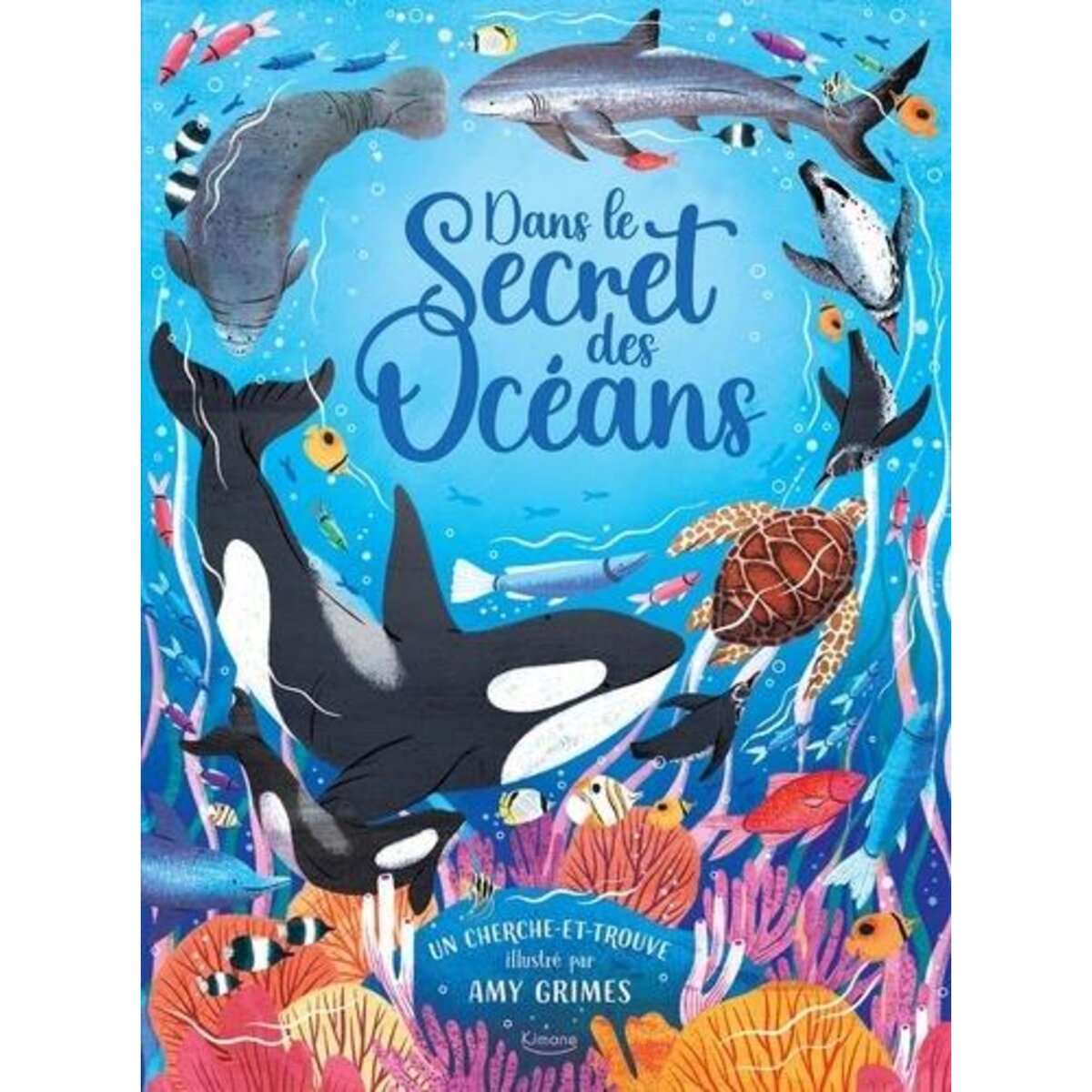 DANS LE SECRET DES OCEANS, Grimes Amy