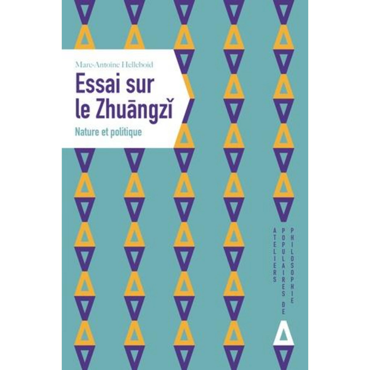 ESSAI SUR LE ZHUANGZI. NATURE ET POLITIQUE, Helleboid Marc-Antoine