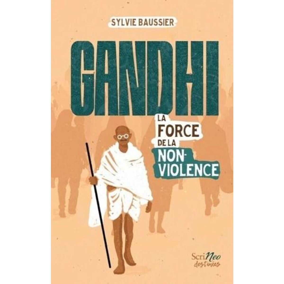 GANDHI, LA FORCE DE LA NON-VIOLENCE, Baussier Sylvie