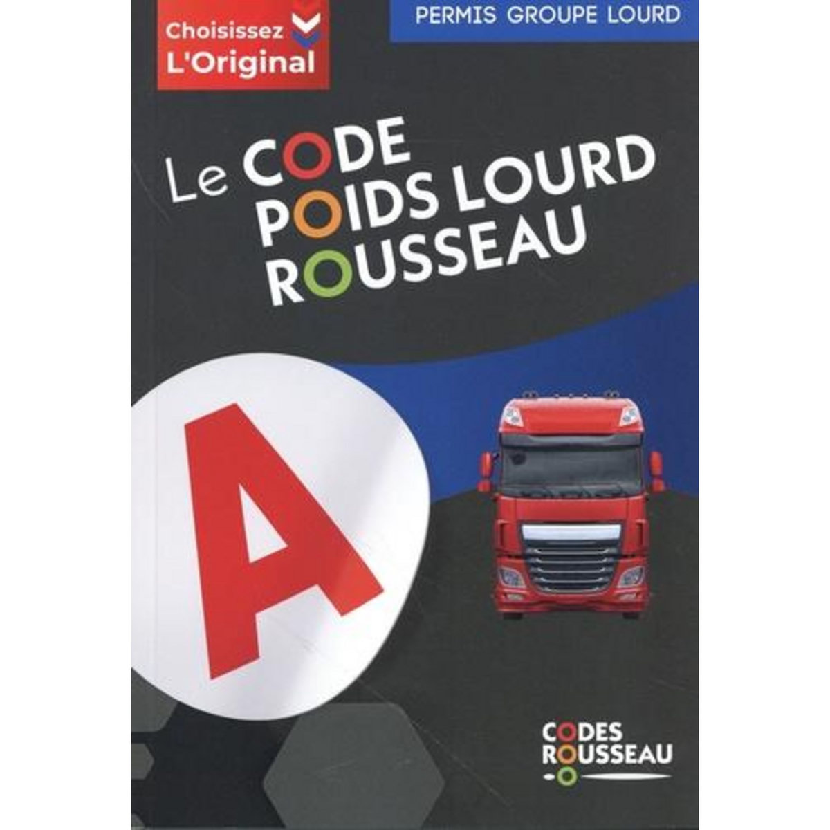 LE CODE POIDS LOURD ROUSSEAU. CODE TRANSPORT DE MARCHANDISES, EDITION 2025, Codes Rousseau