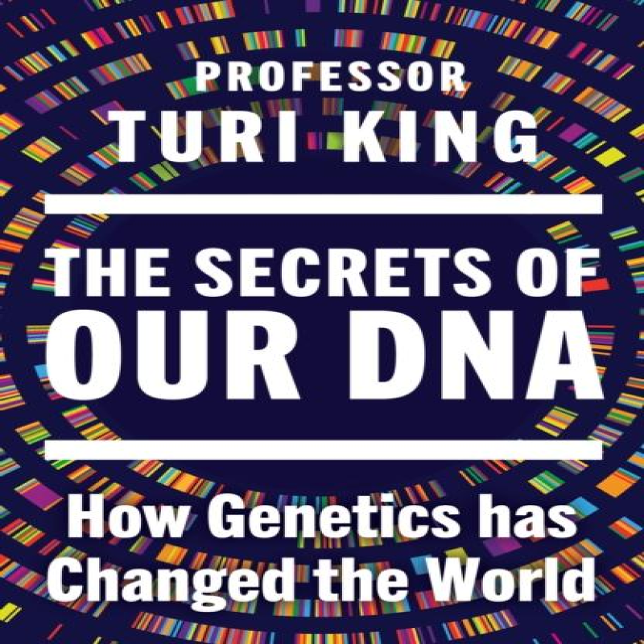 LIVRES The Secrets of our DNA : How Genetics has Changed the World