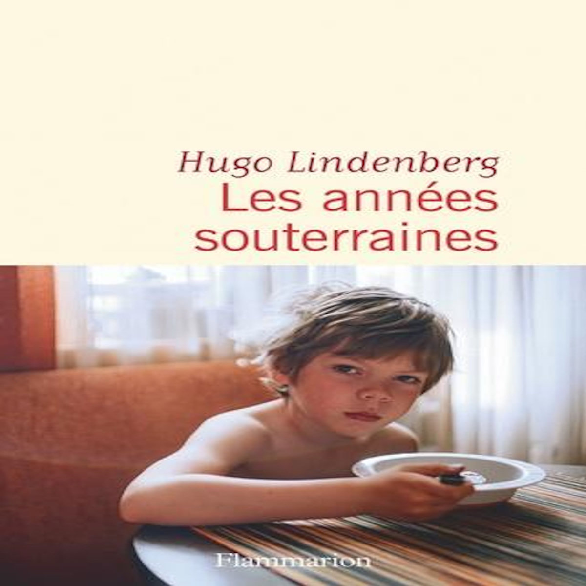 LES ANNEES SOUTERRAINES, Lindenberg Hugo