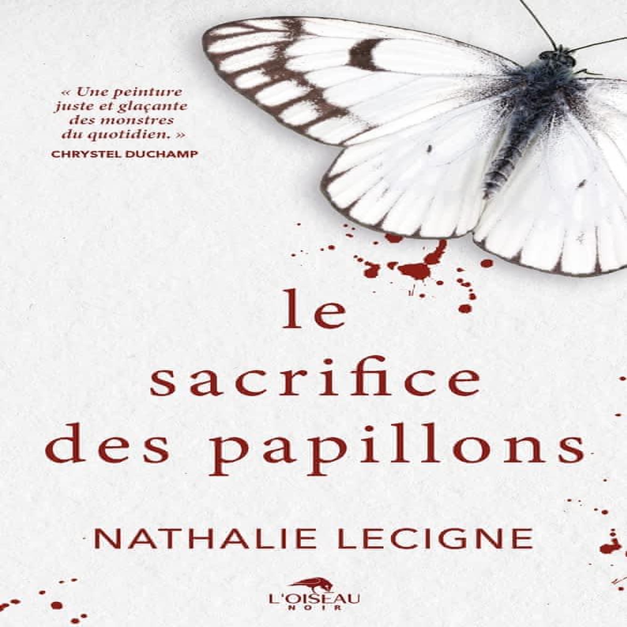 LE SACRIFICE DES PAPILLONS, Lecigne Nathalie