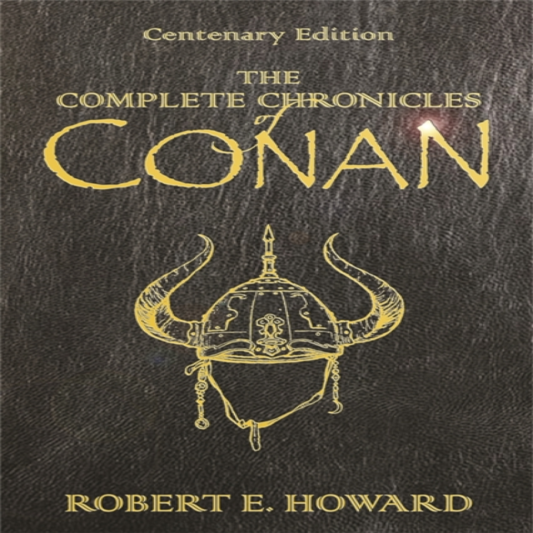 LIVRES The Complete Chronicles Of Conan : Centenary Edition