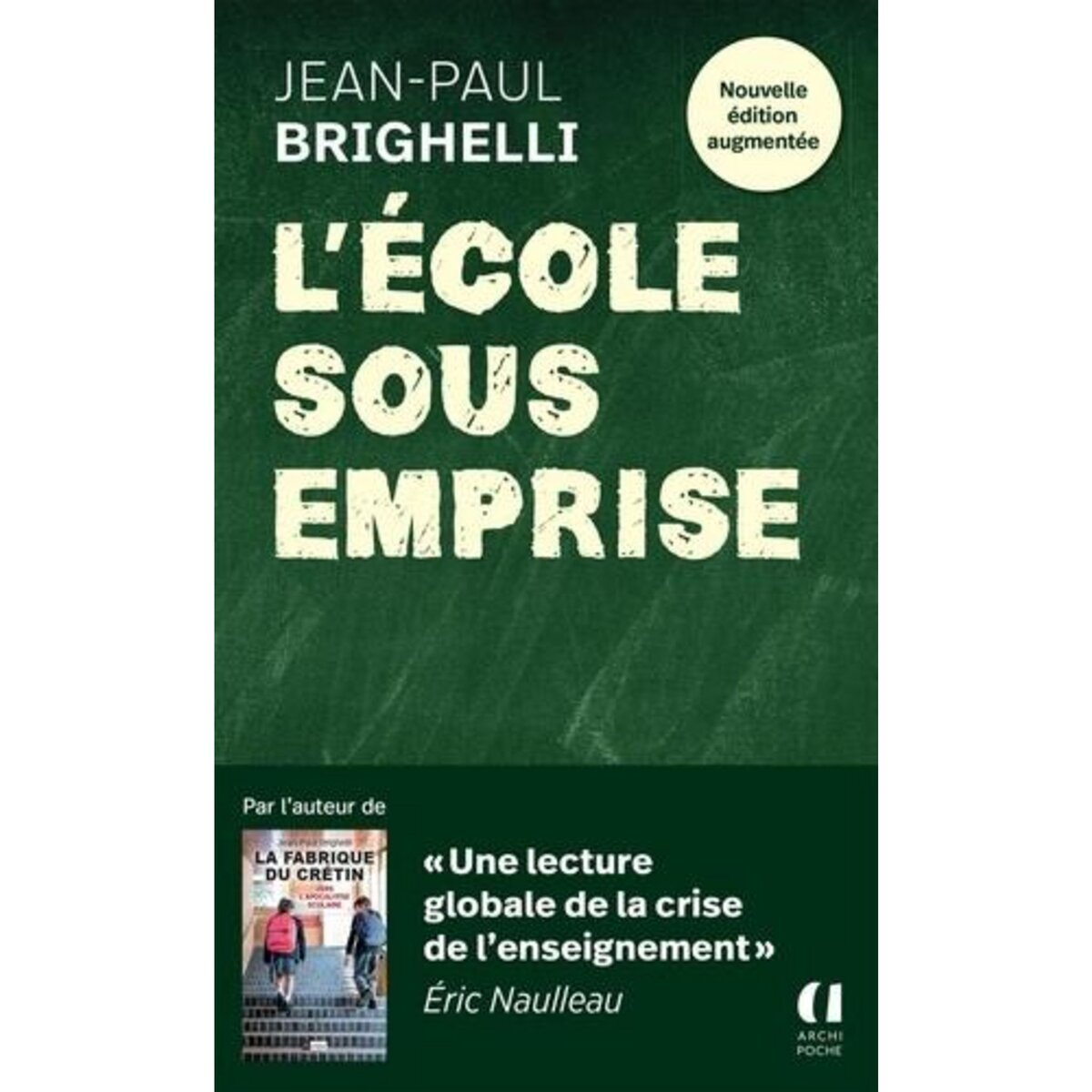L'ECOLE SOUS EMPRISE. EDITION REVUE ET AUGMENTEE, Brighelli Jean-Paul