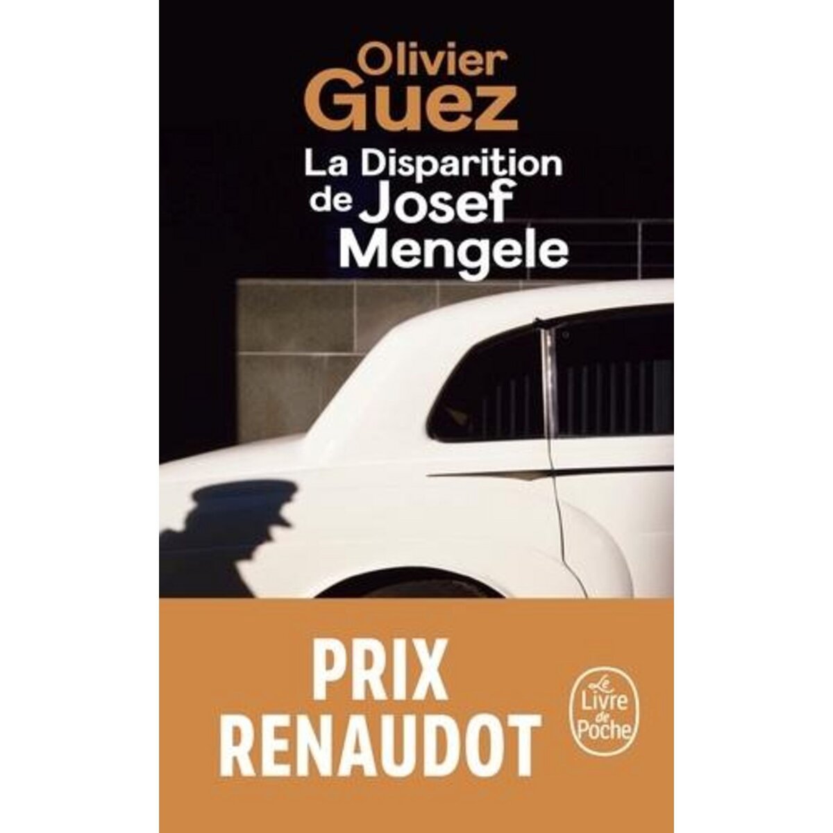 LA DISPARITION DE JOSEF MENGELE, Guez Olivier