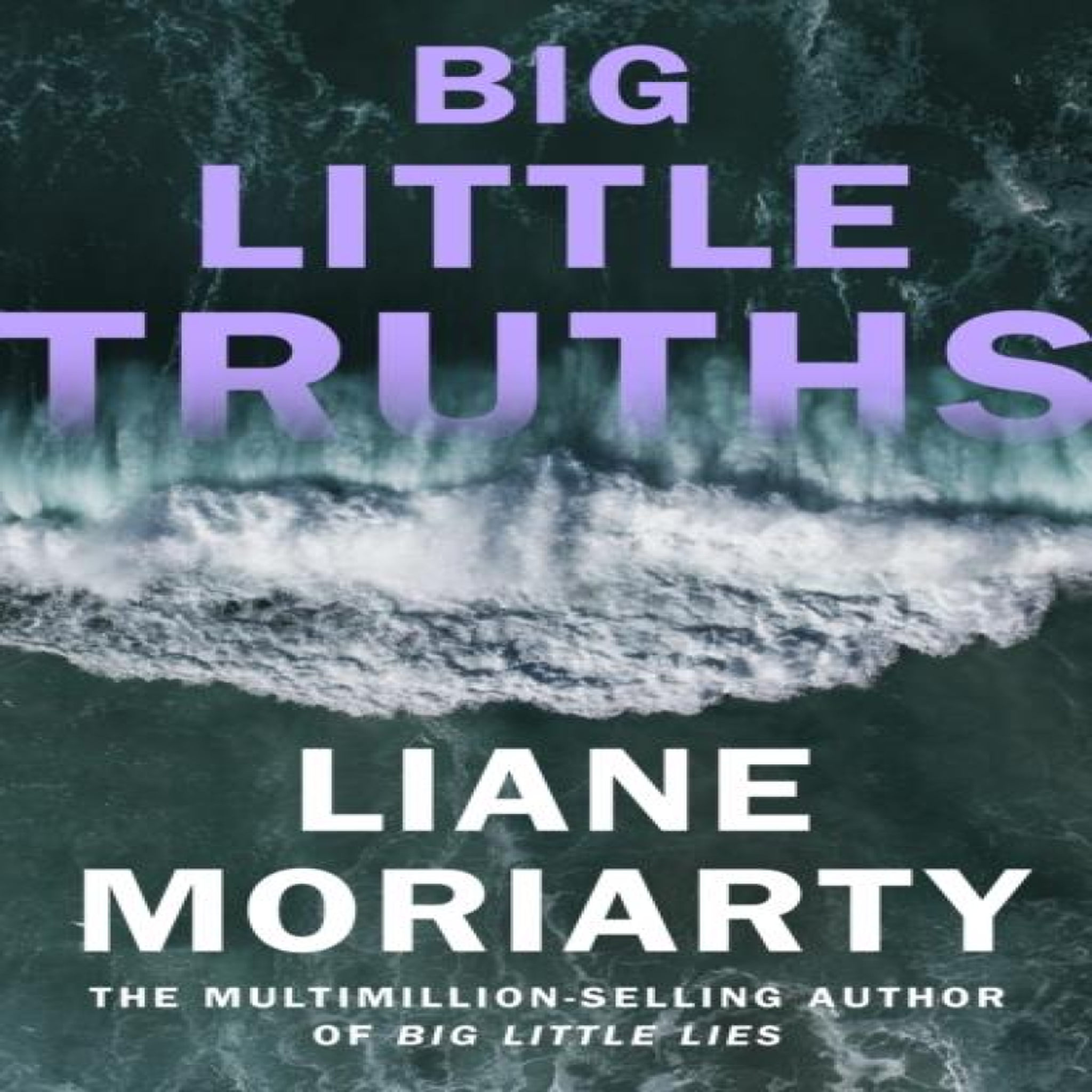 LIVRES Big Little Truths - Liane Moriarty