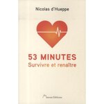 53 MINUTES. SURVIVRE ET RENAITRE, Hueppe Nicolas d'
