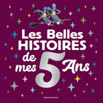 LES BELLES HISTOIRES DE MES 5 ANS, Gaudrat Marie-Agnès