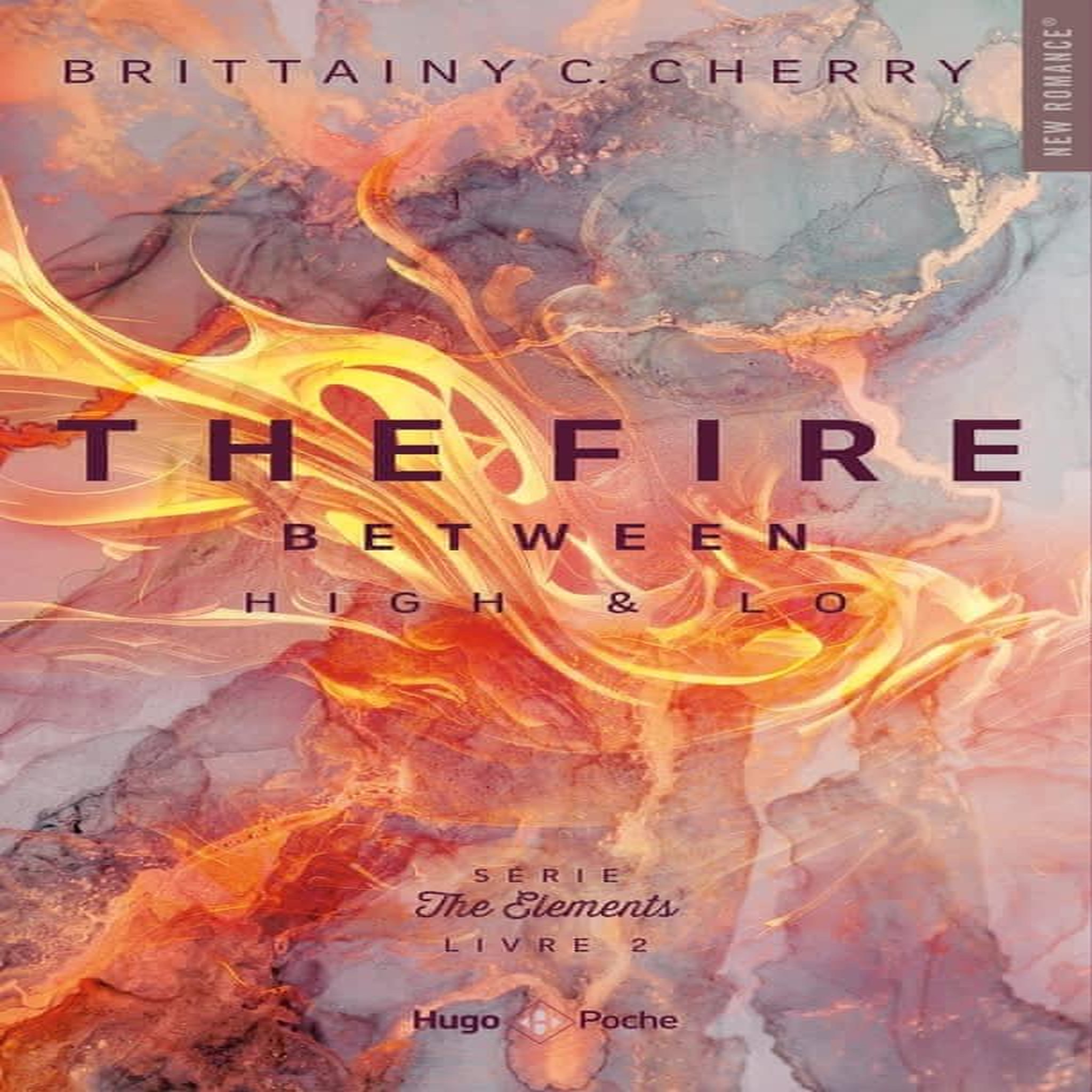 THE ELEMENTS TOME 2 : THE FIRE BETWEEN HIGH & LO, Cherry Brittainy C.