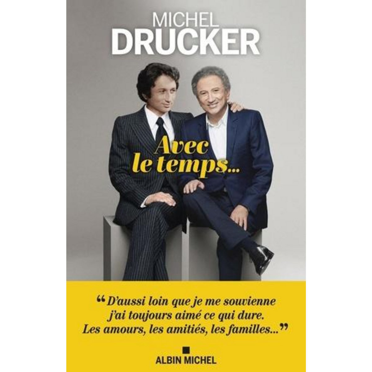 AVEC LE TEMPS..., Drucker Michel