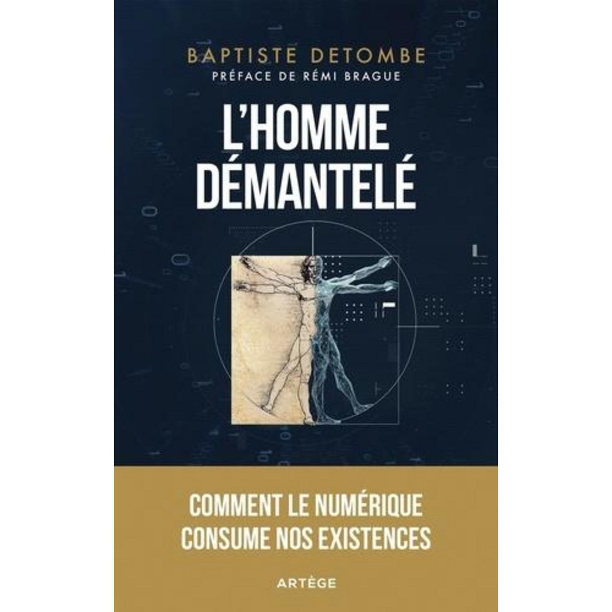 L'HOMME DEMANTELE. COMMENT LE NUMERIQUE CONSUME NOS EXISTENCES, Detombe Baptiste