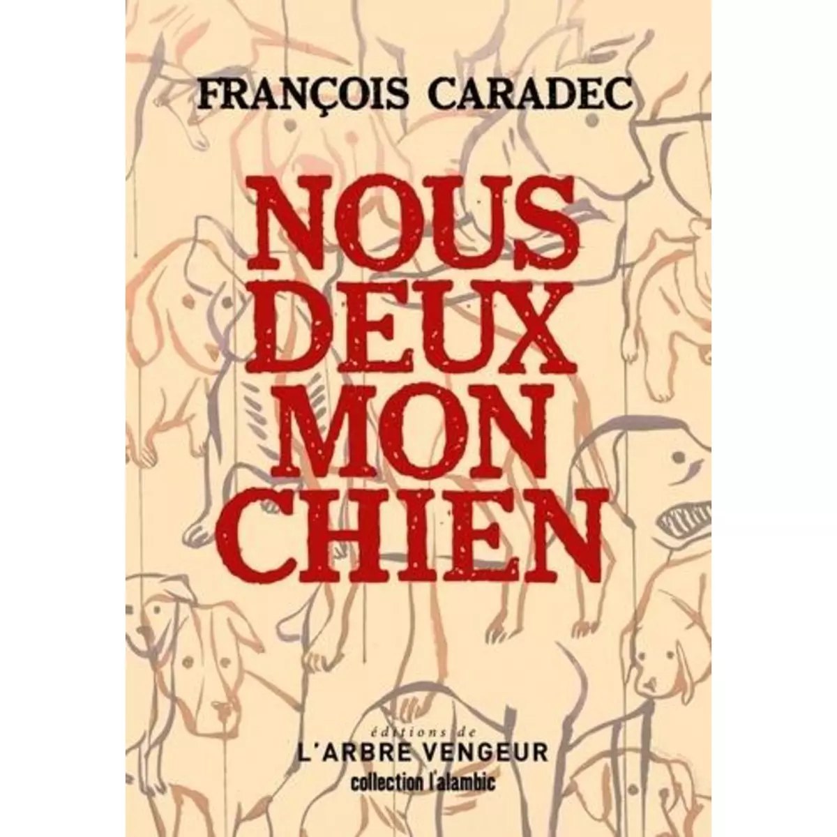  NOUS DEUX MON CHIEN, Caradec François