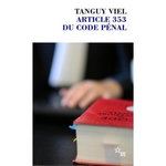 ARTICLE 353 DU CODE PENAL, Viel Tanguy