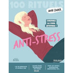 MON CAHIER 100 RITUELS ANTI-STRESS, André Silvia