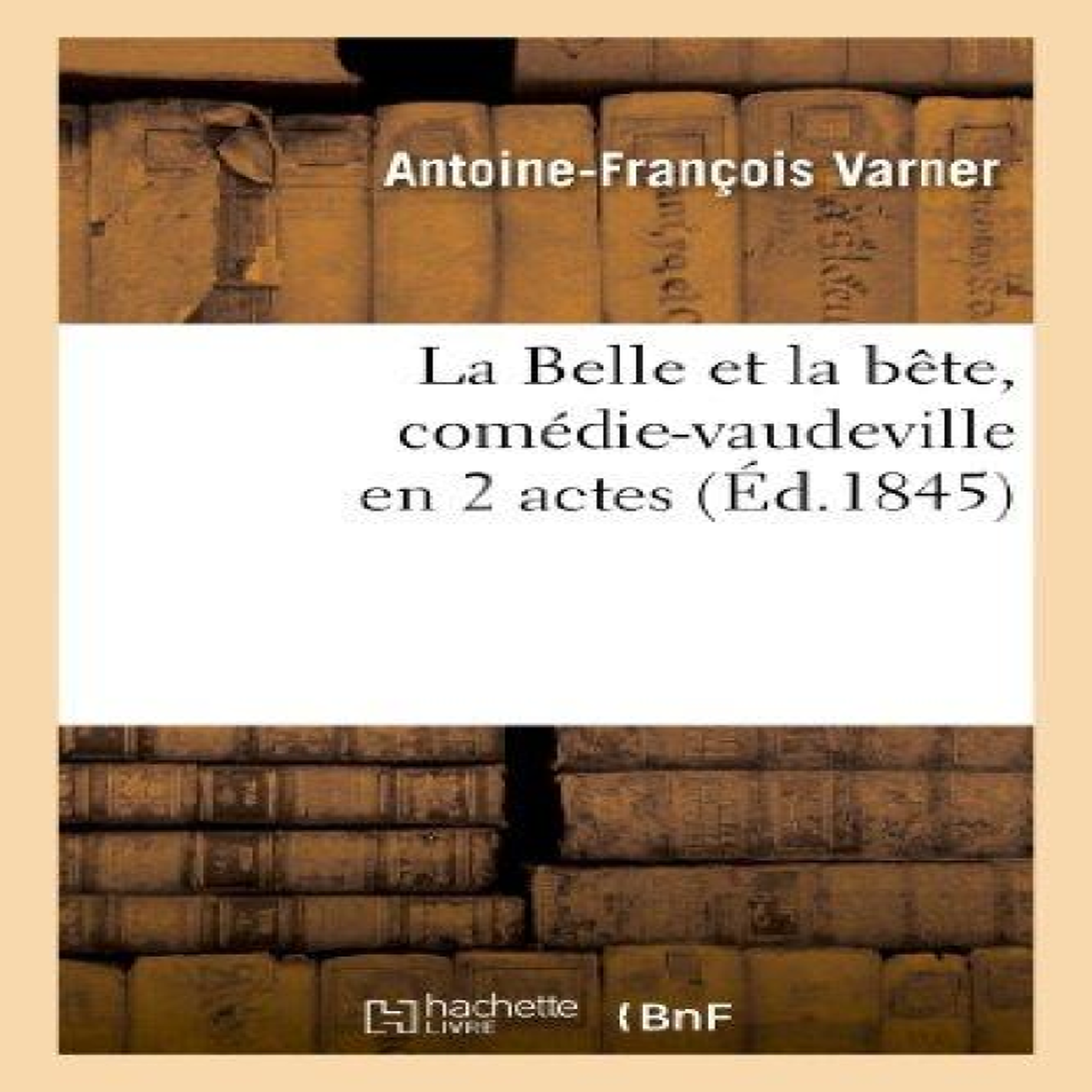 LIVRES La Belle et la bÃªte, comÃ©die-vaudeville en 2 actes