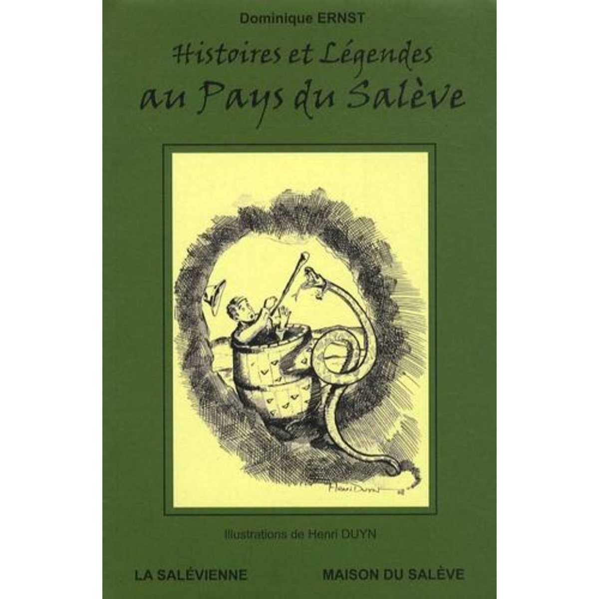 HISTOIRES ET LEGENDES AU PAYS DU SALEVE, Ernst Dominique